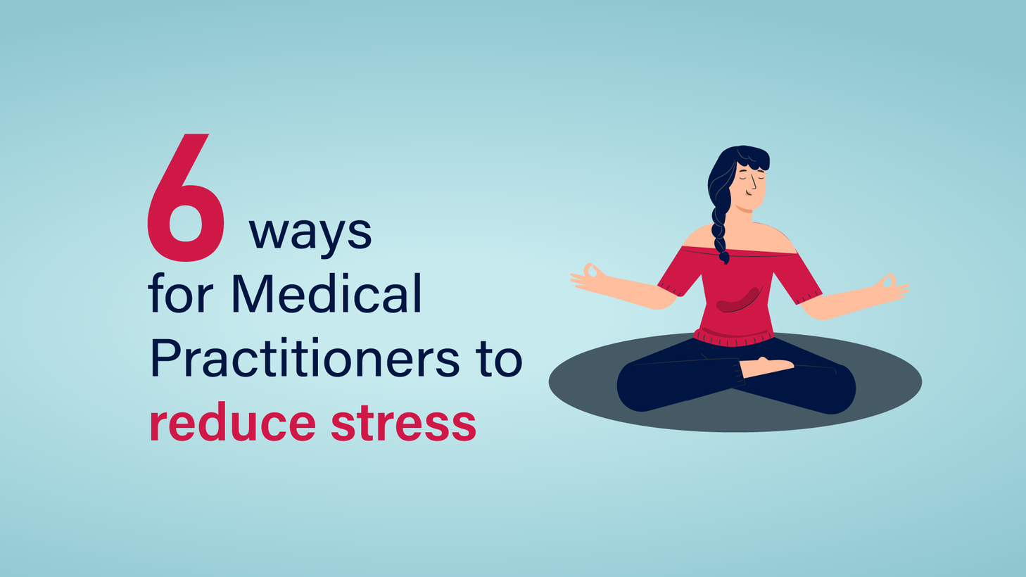 6 ways for Medical Practitioners to reduce stress